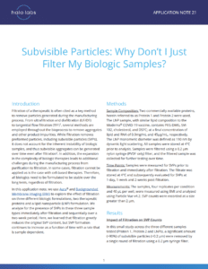 App Note 21: Subvisible Particles: Why Don’t I Just Filter My Biologic Samples?
